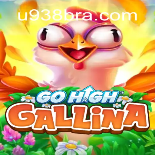 Descubra o Fascinante Mundo de GoHighGallina - Um Novo Fenômeno de Jogos