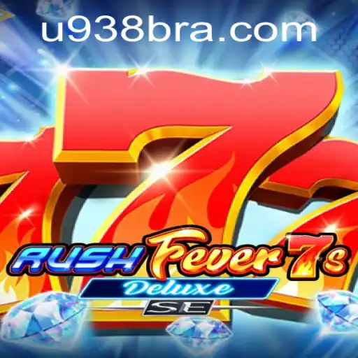 Descubra a Emoção do RushFever7sDeluxeSE com U938.COM